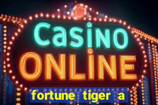 fortune tiger a partir de 1 real